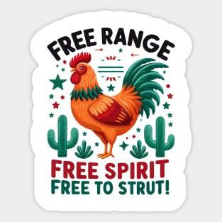 Free Range, Free Spirit, Free to Strut!, Celebrate freedom with a chicken twist Sticker